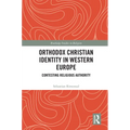 Orthodox Christian Identity in Western Europe: Contesting Religious Authority