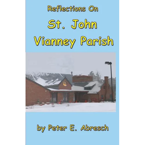 Reflections On St. John Vianney Parish