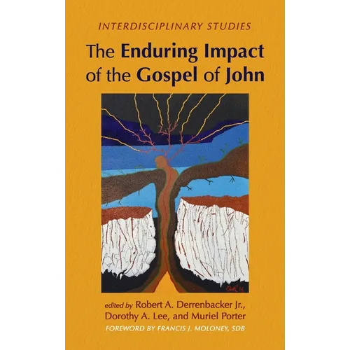 The Enduring Impact of the Gospel of John: Interdisciplinary Studies