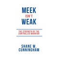 Meek Isn't Weak: The Strength of the Controlled Warrior