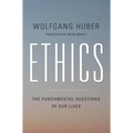 Ethics: The Fundamental Questions of Our Lives