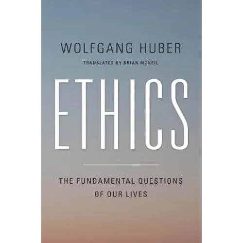Ethics: The Fundamental Questions of Our Lives
