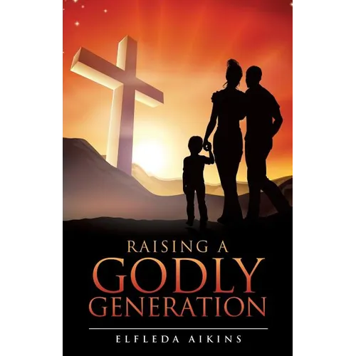 Raising a Godly Generation
