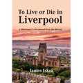 To Live or Die in Liverpool: A Missionary's Devotional from the Mersey