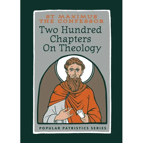 Two Hundred Chapters On Theology: St. Maximus the Confessor