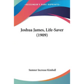 Joshua James, Life-Saver (1909)