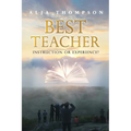 Best Teacher: Instruction or Experience