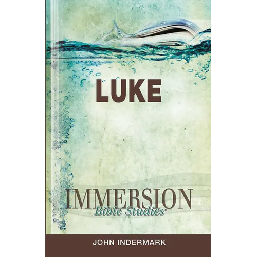 Immersion Bible Studies: Luke