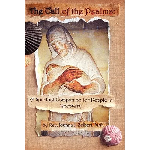 The Call of the Psalms: A Spiritual Companion for People in Recovery