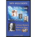 Smith Wigglesworth Polly My True Love: A Virtuous Woman's Price Is Far Above Rubies