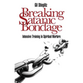 Breaking Satanic Bondage: Intensive Training in Spiritual Warfare
