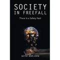 Society in Freefall: There Is a Safety Net!