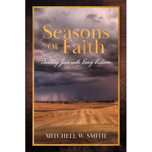 Seasons of Faith: Trusting Jesus with Every Outcome