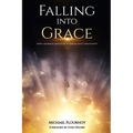 Falling into Grace: How a Mormon Apologist Stumbled into Christianity