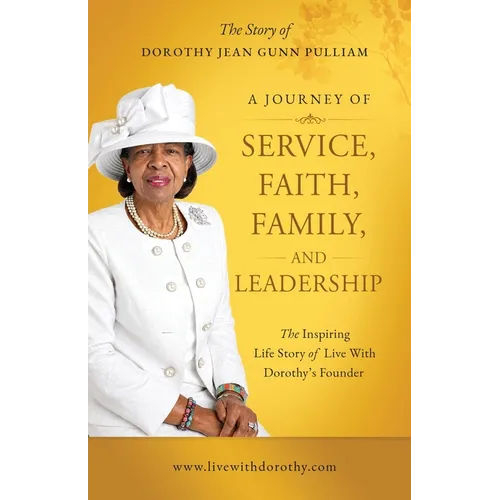 A Journey of Service, Faith, Family, and Leadership: The Story of Dorothy Jean Gunn-Pulliam