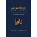 Old Testament Theology: A Thematic Approach