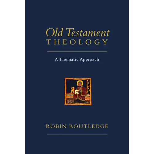 Old Testament Theology: A Thematic Approach