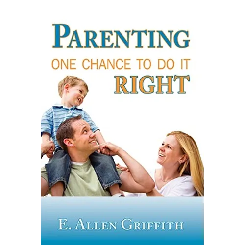 Parenting: One Chance To Do It Right