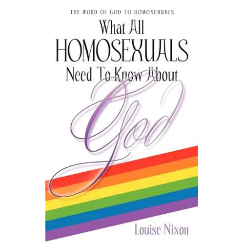 What All Homosexuals Need To Know About God