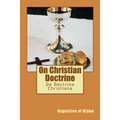 On Christian Doctrine: De Doctrina Christiana