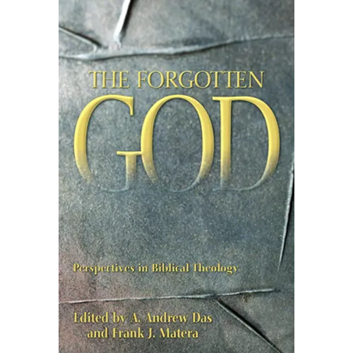 The Forgotten God: Perspectives in Biblical Theology
