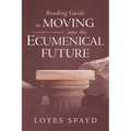 Reading Guide to Moving Into the Ecumenical Future