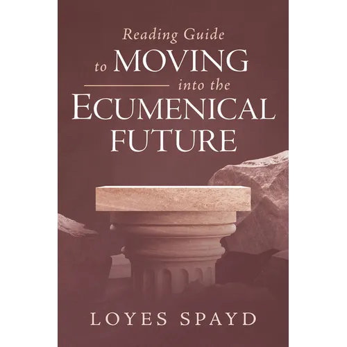 Reading Guide to Moving Into the Ecumenical Future