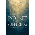 What Is The Point In Suffering From God's Perspective