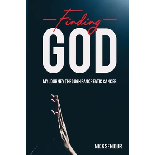 Finding God, My Journey Through Pancreatic Cancer