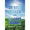 30 Days Worth and 60 Days Worth