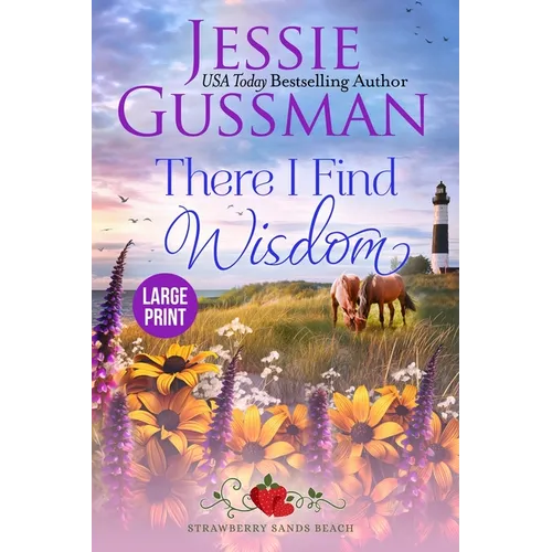 There I Find Wisdom (Strawberry Sands Beach Romance Book 9) (Strawberry Sands Beach Sweet Romance) Large Print Edition