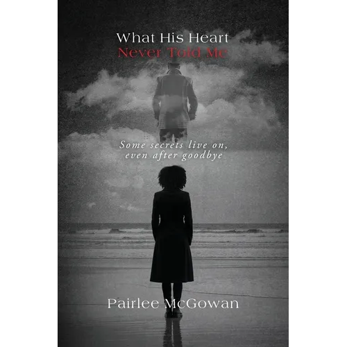 What His Heart Never Told Me