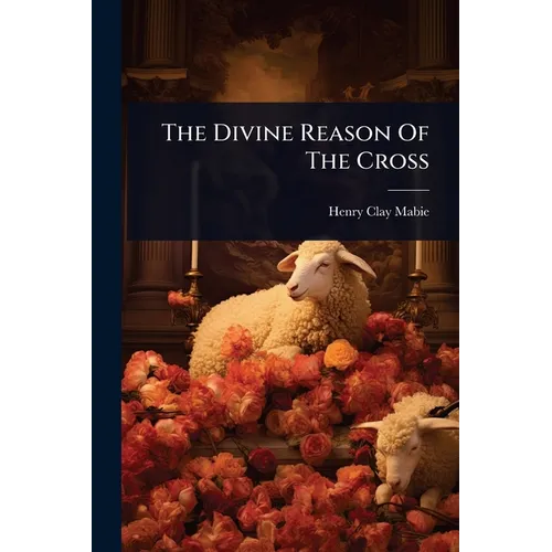 The Divine Reason Of The Cross