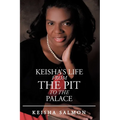 Keisha's Life from the Pit to the Palace