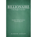 Billionaire I Am Single; I Am One: Paradigm-Shifting Perspective from the King's Son