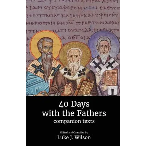 40 Days with the Fathers: Companion Texts