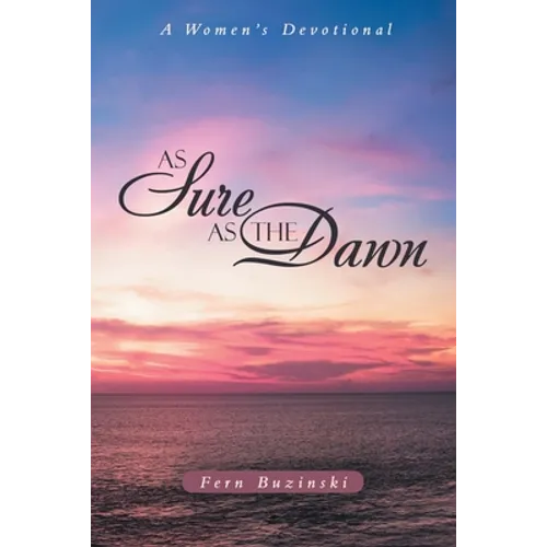 As Sure as the Dawn: A Women's Devotional