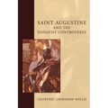 Saint Augustine and the Donatist Controversy