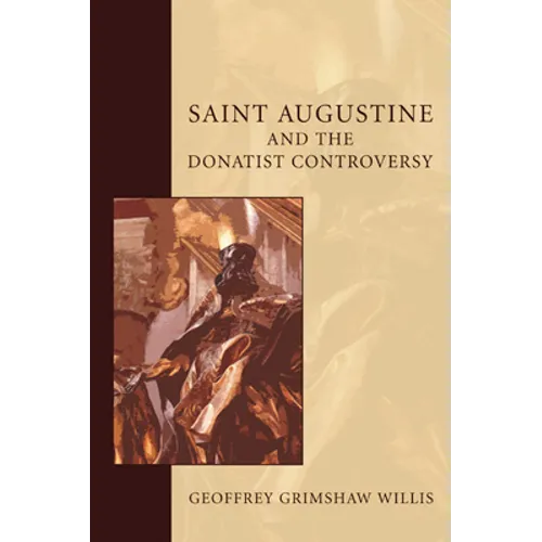 Saint Augustine and the Donatist Controversy