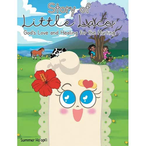 Story of Little Lace: God's Love and Healing for the Hurting