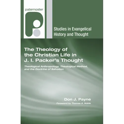 The Theology of the Christian Life in J.I. Packer's Thought