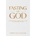 Fasting with God: Finding Breakthrough and Power in the Names of God