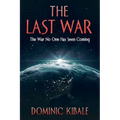 The Last War: The War No One Has Seen Coming