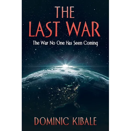 The Last War: The War No One Has Seen Coming