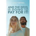And the Devil Is Going to Pay for It!