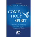 Come, Holy Spirit: Thoughts on Renewing the Earth as the Kingdom of God