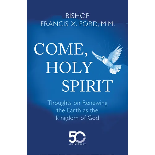 Come, Holy Spirit: Thoughts on Renewing the Earth as the Kingdom of God