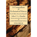 A Compendium of Ecclesiastical History, Volume 3