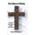 The Fallacy of Affinity: A Case for Cross-Cultural Worship (Third Edition)