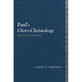 Paul's Glory-Christology: Tradition and Rhetoric